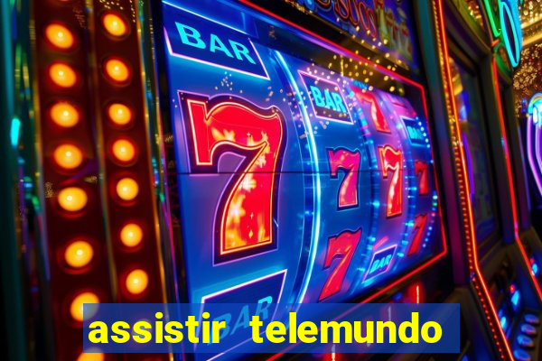 assistir telemundo no brasil